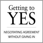 Getting to Yes: Negotiating Agreement without Giving In