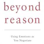 Beyond Reason: Using Emotions as You Negotiate