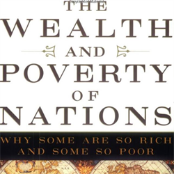 The Wealth and Poverty of Nations: Why Some Are So Rich and Some So Poor